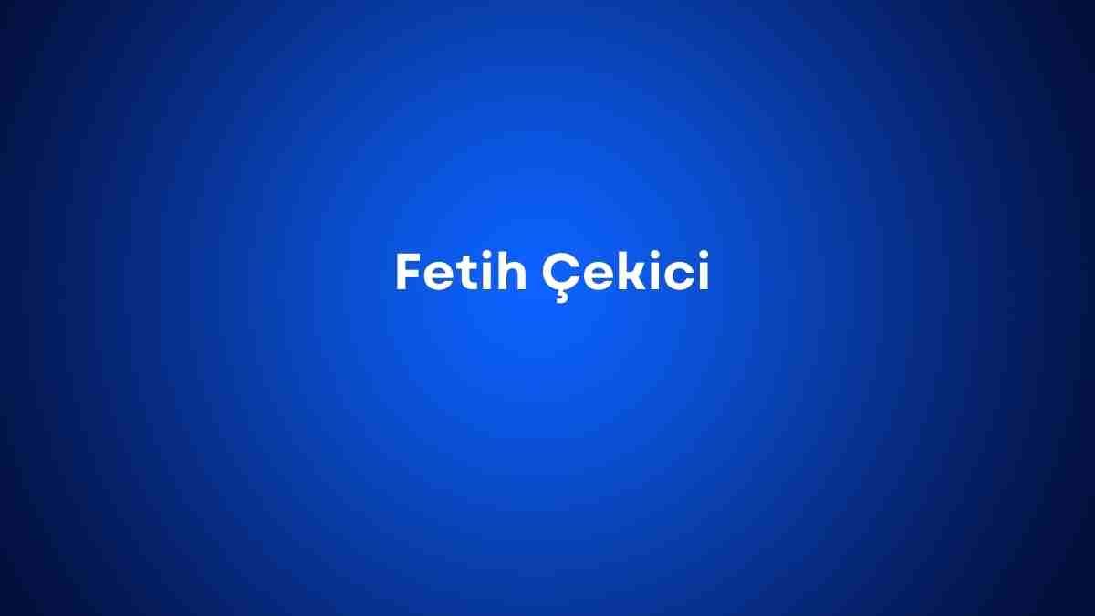 Fetih Çekici