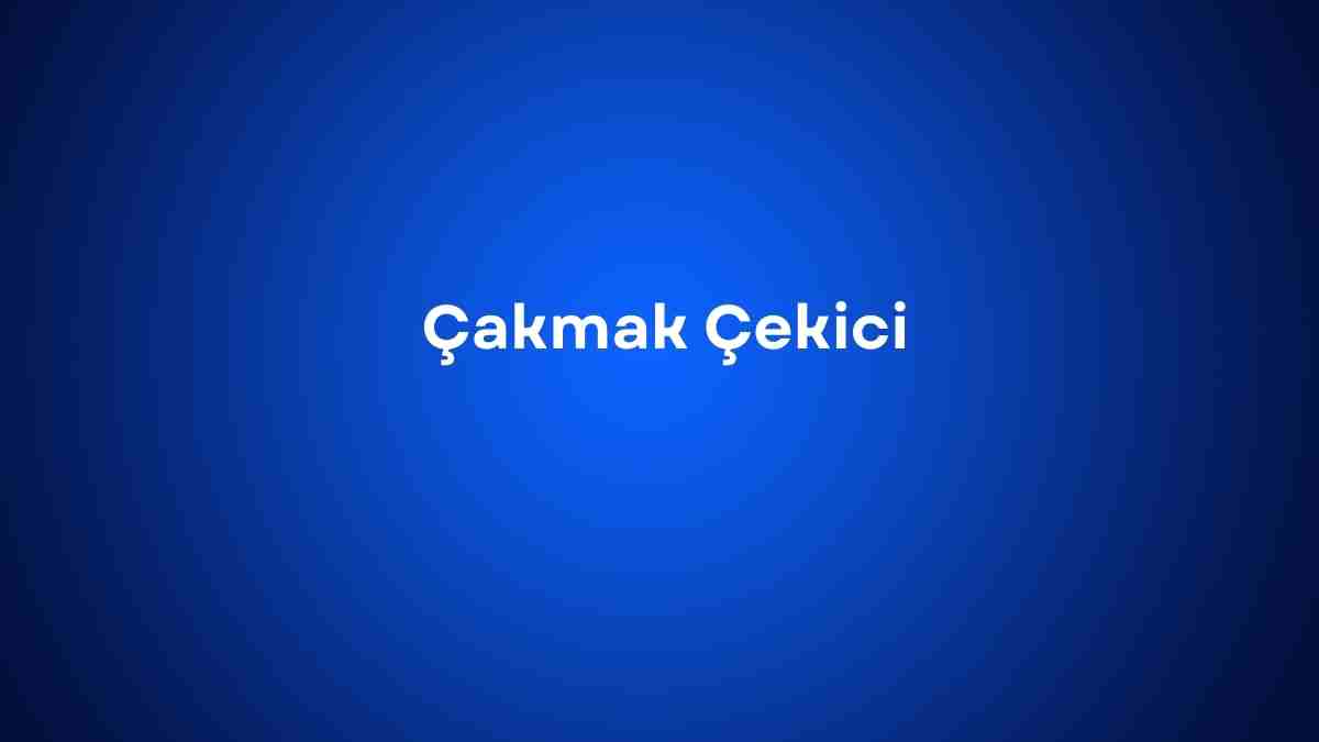 Çakmak Çekici